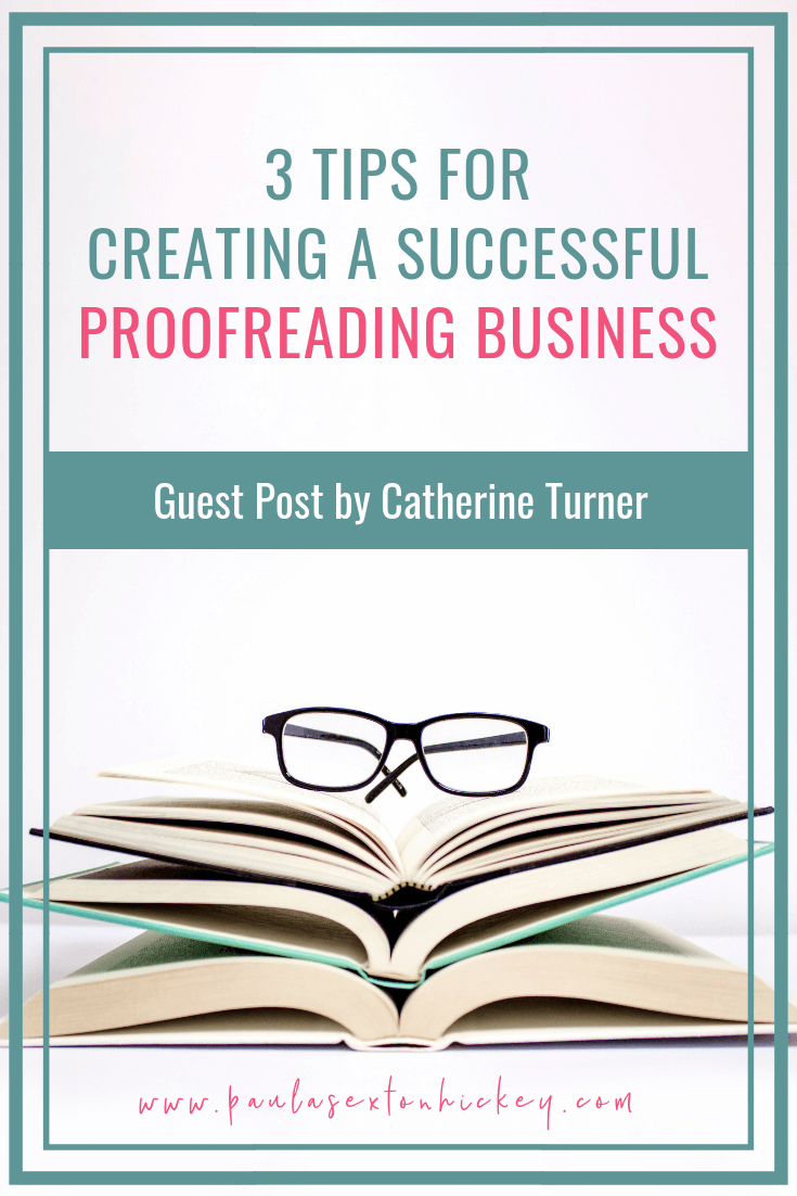 3 Tips for Creating a Successful Proofreading Business