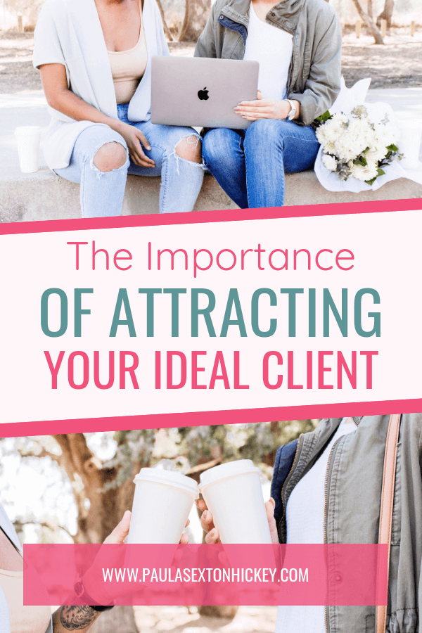 The importance of attracting your ideal client