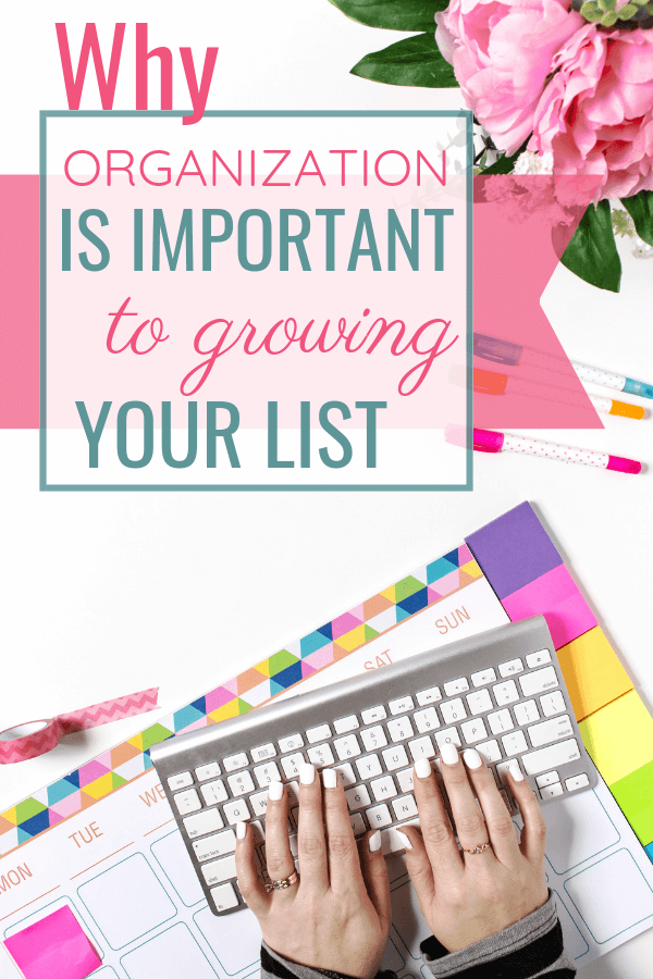 Why Organization is Important to Growing Your List