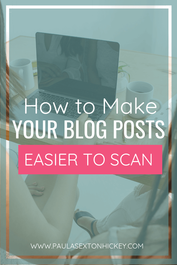 How to make your blog posts easier to scan