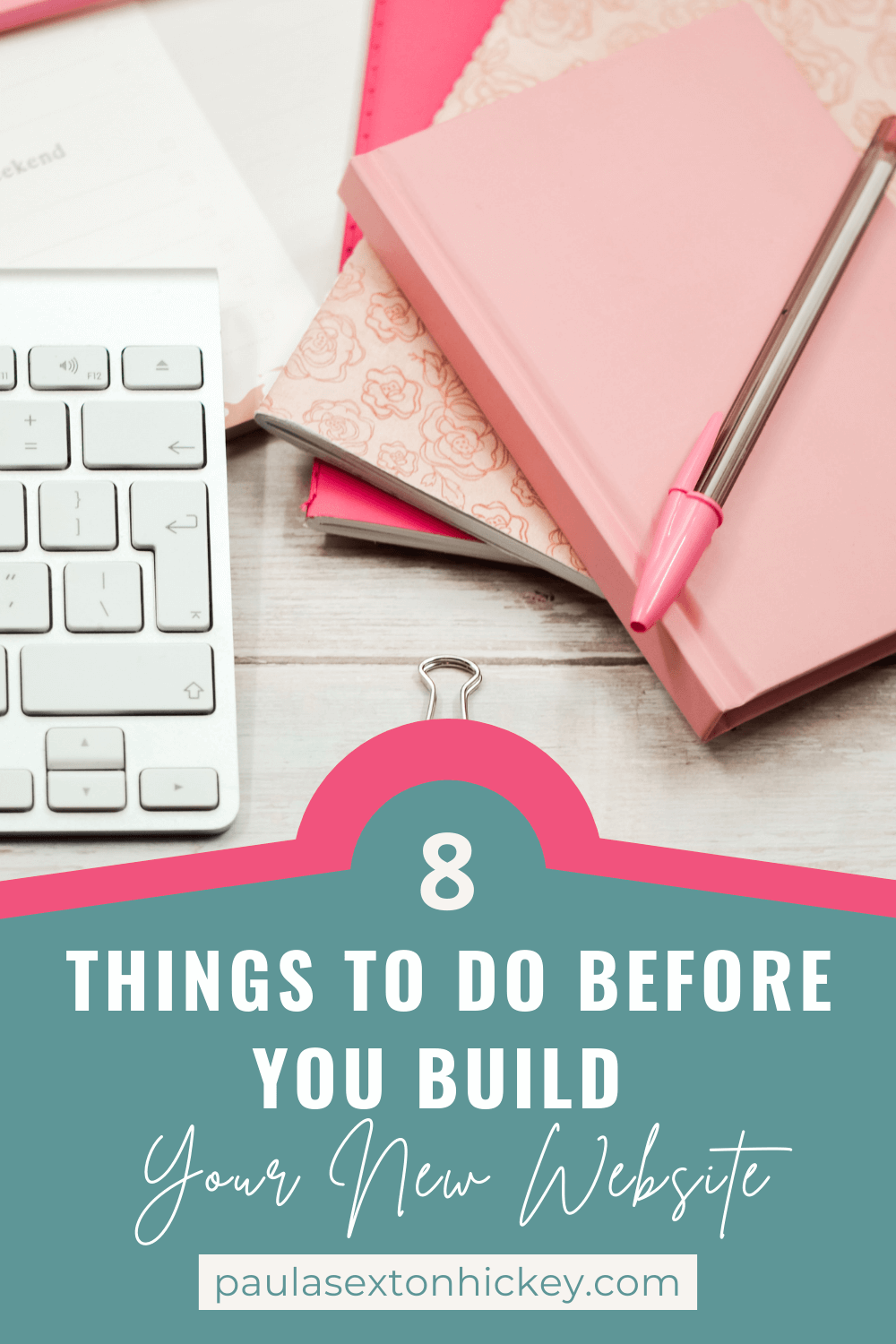 8 Things to Do Before You Build Your New Website