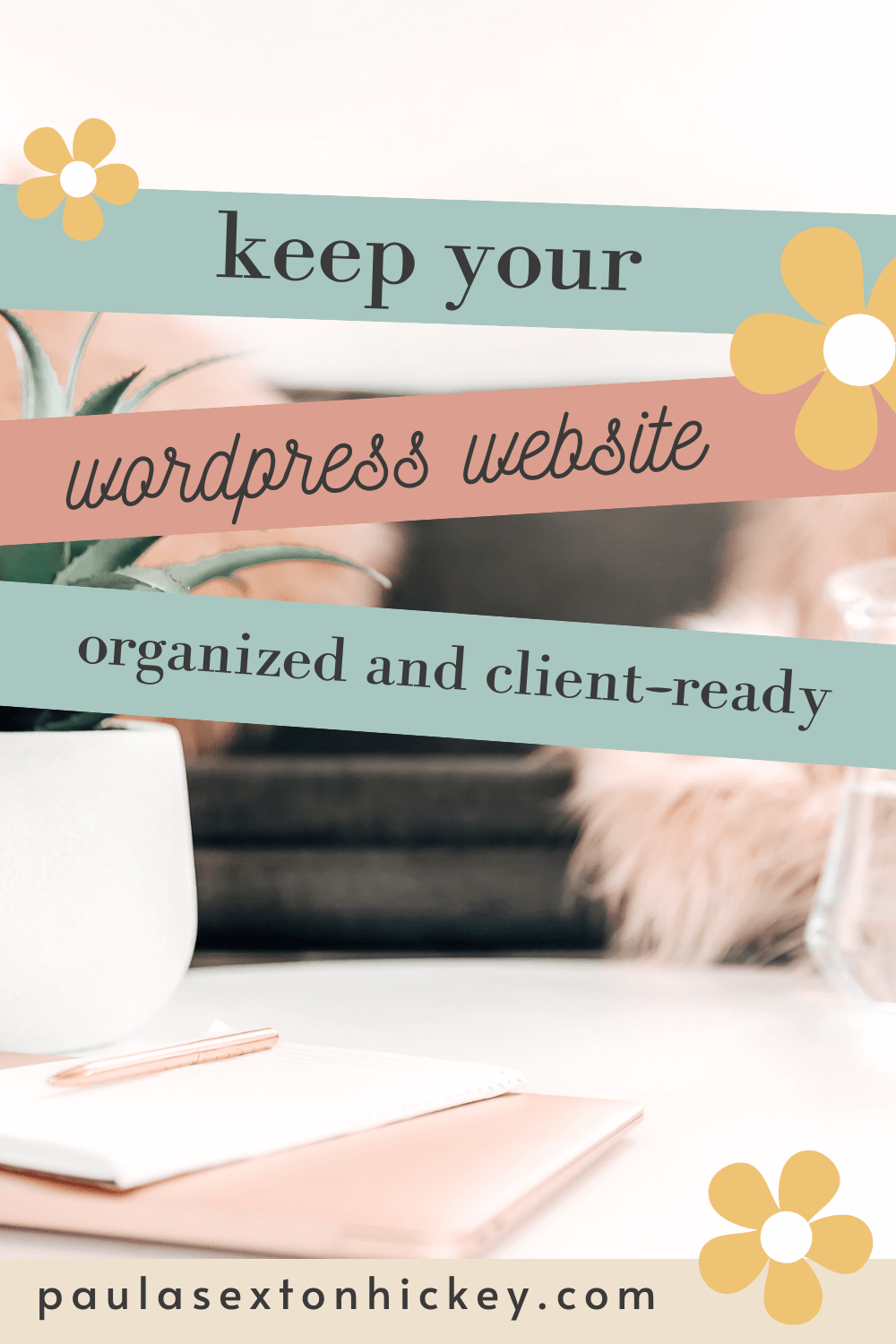 Keep Your WordPress Website Organized & Client-Ready