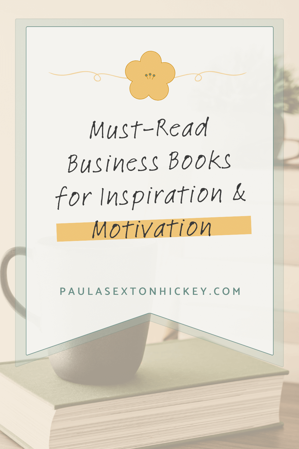 Must-Read Business Books for Inspiration & Motivation